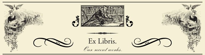Ex Libris. Our recent works.